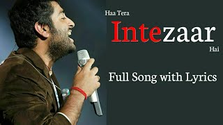 Arijit Singh Intezaar Song Lyrics  Mithoon Asees Kaur Sanaya amp Gurmeet [upl. by Ythomit]