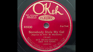 Somebody Stole My Gal  Bix Beiderbecke amp His Gang 1928 [upl. by Martine]