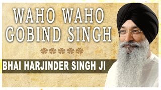 Waho Waho Gobind Singh  Bhai Harjinder Singh Ji  Waho Waho Gobind Singh [upl. by Sokim]