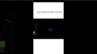 O que um Enderman fala ironia minecraft memes shorts shortsvideo enderman [upl. by Nisa]