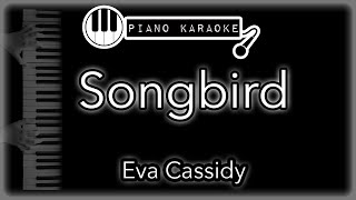 Songbird  Eva Cassidy  Piano Karaoke Instrumental [upl. by Appel622]