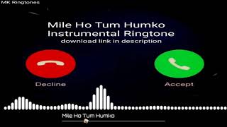 Mile Ho Tum Humko Instrumental Ringtone Download  Neha Kakkar [upl. by Hennessy]