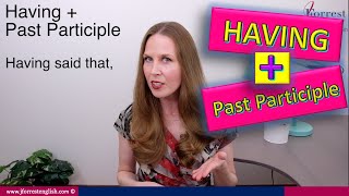 Having  Past Participle  Advanced English Grammar [upl. by O'Donovan420]