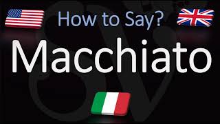 How to Pronounce Macchiato CORRECTLY Coffee Names Pronunciation [upl. by Anitnegra]