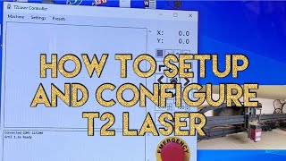 How to Setup and Configure T2 Laser engraving software [upl. by Kho]