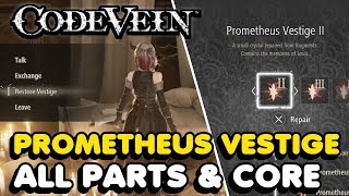 Code Vein  All Prometheus Vestige Parts amp Core Locations [upl. by Orelu]