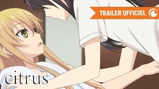 citrus  TRAILER OFFICIEL  Crunchyroll [upl. by Anirahtak60]