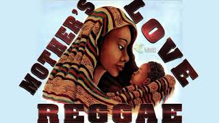 Sweet Reggae Mix Songs For Mama Mothers Love SizzlaChris MartinGyptianLutan FyahJah Cure [upl. by Emoreg]