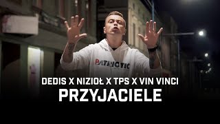 Dedis ft Nizioł TPS Vin Vinci  Przyjaciele prod Flame [upl. by Alilak]