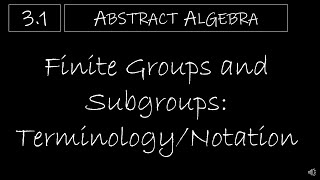 Abstract Algebra  31 Finite Groups and Subgroups Terminology and Notation [upl. by Strawn]