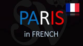 How to Say Paris in French Pronunciation Tutorial [upl. by Atlante]