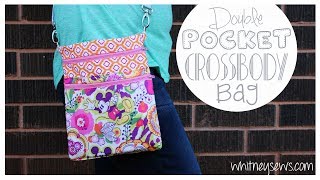 EASY Double Pocket Crossbody Bag  Whitney Sews [upl. by Nilac]