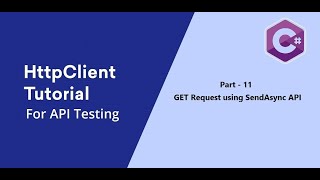 11 C  HttpClient  Get Request  Using SendAsync API [upl. by Aennil]