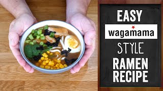 Easy Wagamama Style Ramen Recipe [upl. by Suravat]