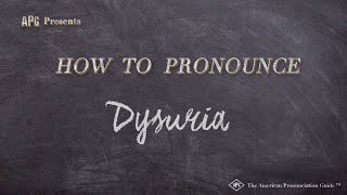 How to Pronounce Dysuria Real Life Examples [upl. by Neri203]