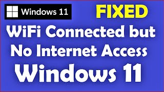 WiFi Connected but No Internet Access Windows 11  How to Fix [upl. by Myles]