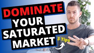 3 Tips To Start A Business In A Saturated Market [upl. by Nolie508]