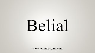 How To Say Belial [upl. by Nonnag261]