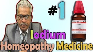 Homeopathy Medicine  Iodium Part1  Dr PS Tiwari [upl. by Emya606]