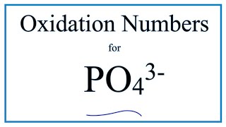 How to find the Oxidation Number for P in the PO4 3 ion Phosphate ion [upl. by Eibba198]