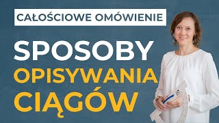 Sposoby opisywania ciągów CAŁOŚCIOWE OMÓWIENIE [upl. by Aliban823]