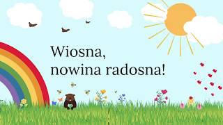 Wiosna nowina radosna PIOSENKA O WIOŚNIE ADyniakowska MSadowska [upl. by Colene332]