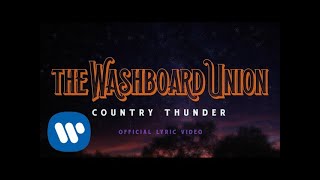 The Washboard Union  Country Thunder Official Lyric Video [upl. by Anilah]