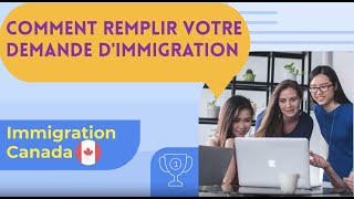 Comment remplir votre demande dimmigration  Immigration Canada [upl. by Coffey562]