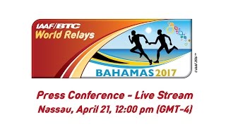 IAAFBTC World Relays 2017 Press Conference [upl. by Sldney]