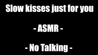 Slow kisses just for you 😘  ASMR  No Talking [upl. by Cassy]