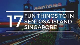 17 Fun Things to do in Sentosa Island [upl. by Lust]