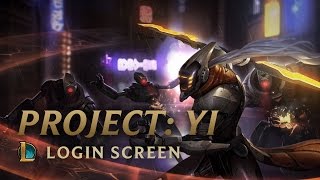 PROJECT MASTER YI  Login Screen  League of Legends [upl. by Madanhoj]