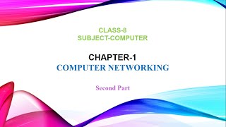 Chapter 1 Computer Networking  Part 2  Class 8 [upl. by Winnifred]