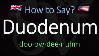 How to Pronounce Duodenum British Vs American English Pronunciation [upl. by Naamana]