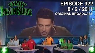 Family BrainSurge Episode 322 August 2 2011  Full Episode 480p amp 43 with Commercials [upl. by Iznek729]