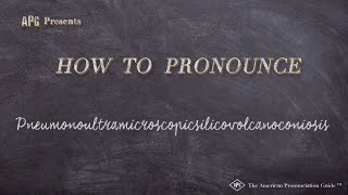 How to Pronounce Pneumonoultramicroscopicsilicovolcanoconiosis [upl. by Esya635]