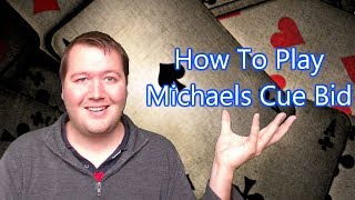 How To Play Michaels Cue Bid [upl. by Cutter608]