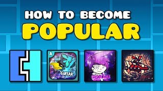 HOW TO BECOME POPULAR IN GEOMETRY DASH [upl. by Naves]