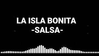 La Isla Bonita  Salsa Romántica Letra [upl. by Winton627]