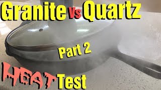 Quartz Heat Test Granite VS Quartz Part 2 Which is Best and Most Durable [upl. by Ttelrahc]