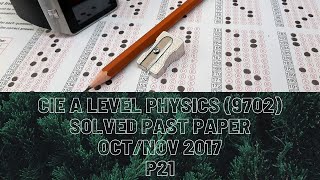 CIE A Level Physics Solved Past Paper OctNov 2017 P21 [upl. by Anais]