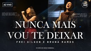 Nunca mais vou te deixar  Frei GilsonSom do Monte Clipe Oficial [upl. by Gisser]