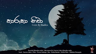 Tharuka Niwa තාරුකා නිවා  Cover version by Maathraමාත්‍රා [upl. by Derte]