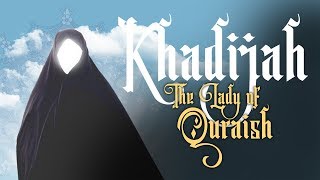 Khadijah The Lady of Quraish  Full Documentary [upl. by Scharff]