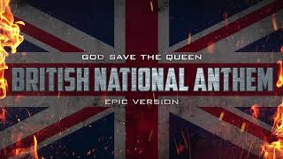 British National Anthem  God Save The Queen  Epic Version [upl. by Bartram]