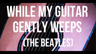 While My Guitar Gently Weeps easy guitar tutorial [upl. by Eugenio]