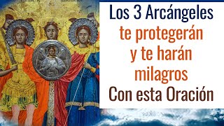 Milagrosa Oración para los Arcángeles Miguel Gabriel y Rafael [upl. by Ahseiyk402]