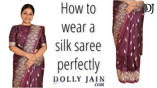 How to Wear a Silk Saree Perfectly  Dolly Jain Saree Draping [upl. by Pfaff]