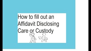 How to Fill Out an Affidavit Disclosing Care or Custody [upl. by Nagoh]