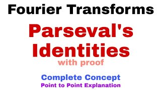 21 Parsevals Identities for Fourier Transforms  Proof  Most Important [upl. by Anatnas544]